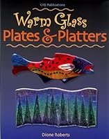 Warm Glass - Plates & Platters 1932327304 Book Cover