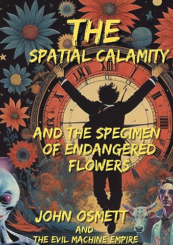 the spatial calamity and the specimen of endangered flowers (the life and darkness of stems and flowers Book 2) (English Edition)