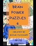 Brain Power Puzzles 6: 175 Math Puzzles including Sudoku, Kakuro, Kendoku, Magic Squares, Pyramids, Fillomino, Calcudoku and More