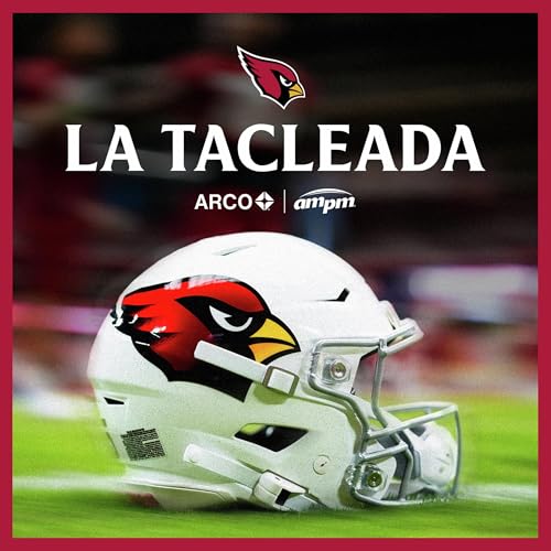 La Tacleada Cardinals Podcast By Arizona Cardinals cover art