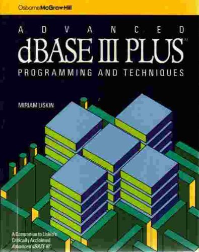 Advanced dBASE III Plus: Programming and Techni... 0078812496 Book Cover