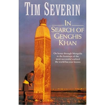 Search For Ghengis Khan by Tim Severin