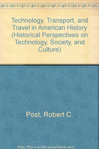 Technology, Transport, and Travel in American History (SHOT Historical Perspectives on Technology)