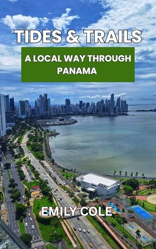 Tides &Trails : A Local Way Through Panama 2025-2026