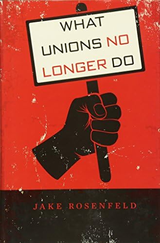 What Unions No Longer Do
