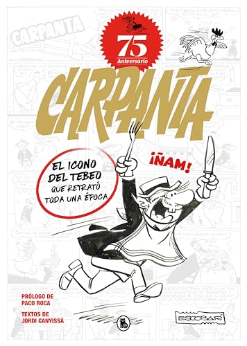 Carpanta 75º aniversario: El icono del tebeo que retrató toda una época (Spanish Edition)