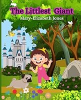 The Littlest Giant: Take a journey of bravery with Eliza where she proves that being small can be a gift. B0CS9R9HJB Book Cover