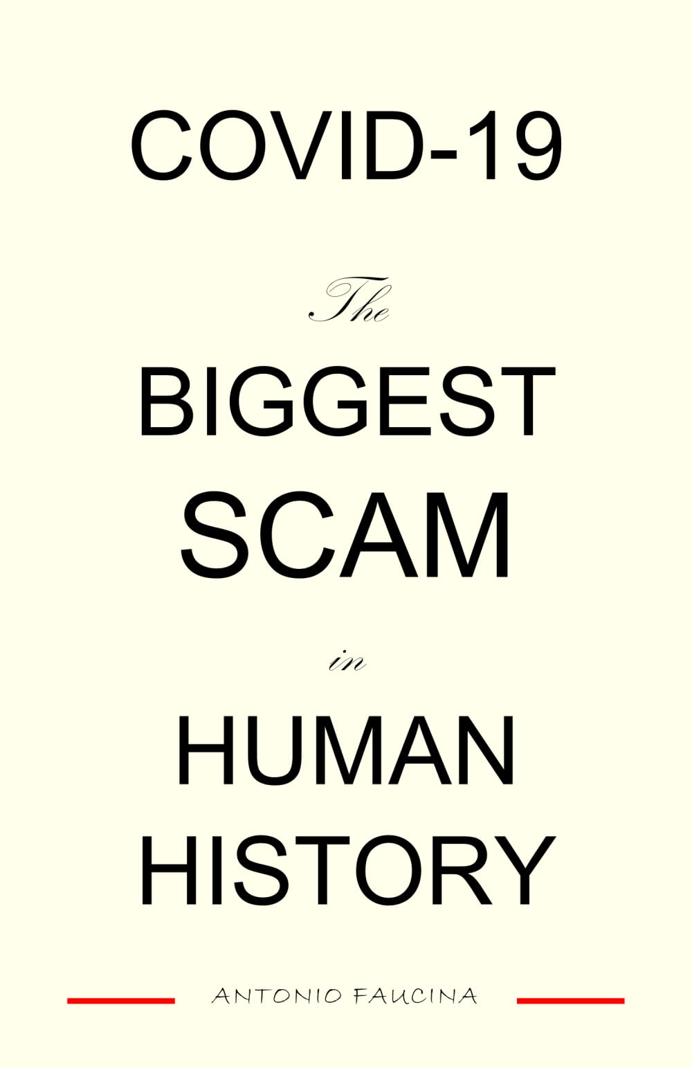 Covid-19: The Biggest Scam in Human History