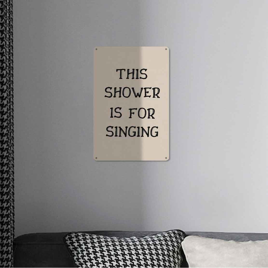 This Shower is for Singing Bathroom Pet Aluminum Metal Sign 8 x 12 Inch image 4