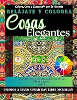 Relájate y Colorea Cosas Elegantes: Los Patrones Decorativos del Mundo de Albert Racinet, Vol. 2 1967973482 Book Cover