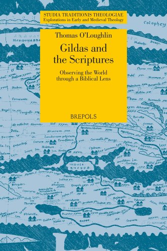 Gildas and the Christian Scriptures: Observing the World through a Biblical Lens (Studia Traditionis Theologiae) (Studia Traditionis Theologiae, Explorations in Early and Medieval Theology 12, 12)