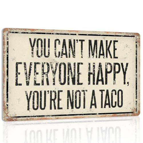 Funny Office Sign – Vintage Metal Tin Sign for Desk or Wall – Inspirational Quote Gift for Women, Birthday or Friendship – Mexican Kitchen or Therapy Office Humor – You Can’t Make Everyone Happy, You’re Not a Taco