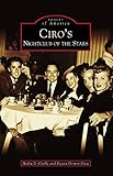 Ciro's: Nightclub of the Stars (Images of America)