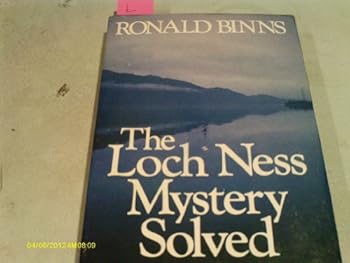 Paperback The Loch Ness mystery solved Book