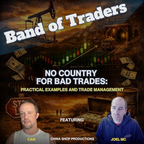 No Country for Bad Trades: Practical Examples and Trade Management
