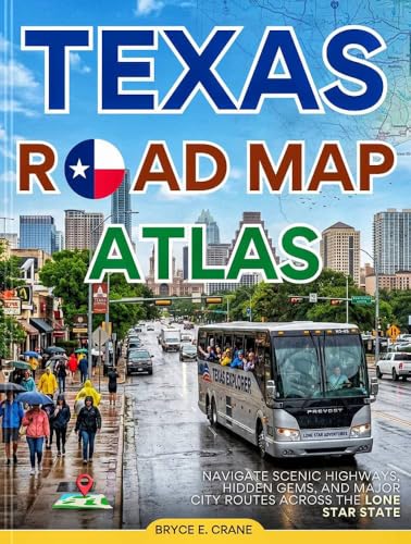 TEXAS ROAD MAS ATLAS 2027 [FULL-COLOR]: NAVIGATE SCENIC HIGHWAYS ,HIDDENGEMS, AND MAJOR CITY ROUTES ACROSS THE LONE STAR STATE.