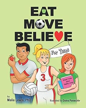 Eat Move Believe for Teens: Simple truths about healthy living
