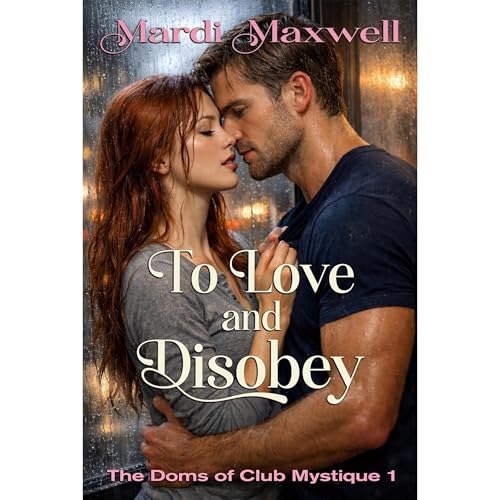 To Love and Disobey Audiobook By Mardi Maxwell cover art