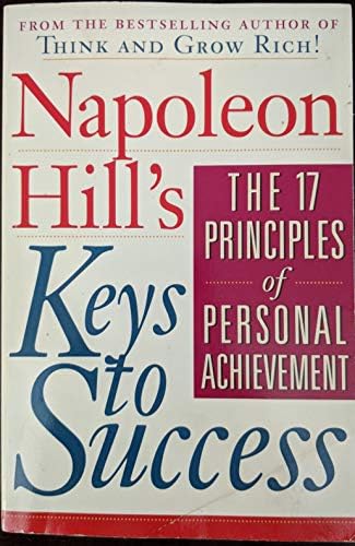Napoleon Hill's Keys to Success: The 17 Principles of Personal Achievement by Napoleon Hill(1997 ...