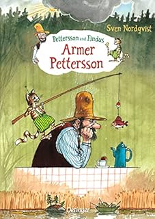 Pettersson und Findus. Armer Pettersson: Lustiger Bilderbuch-Klassiker über schlechte Laune für Kinder ab 4 Jahren