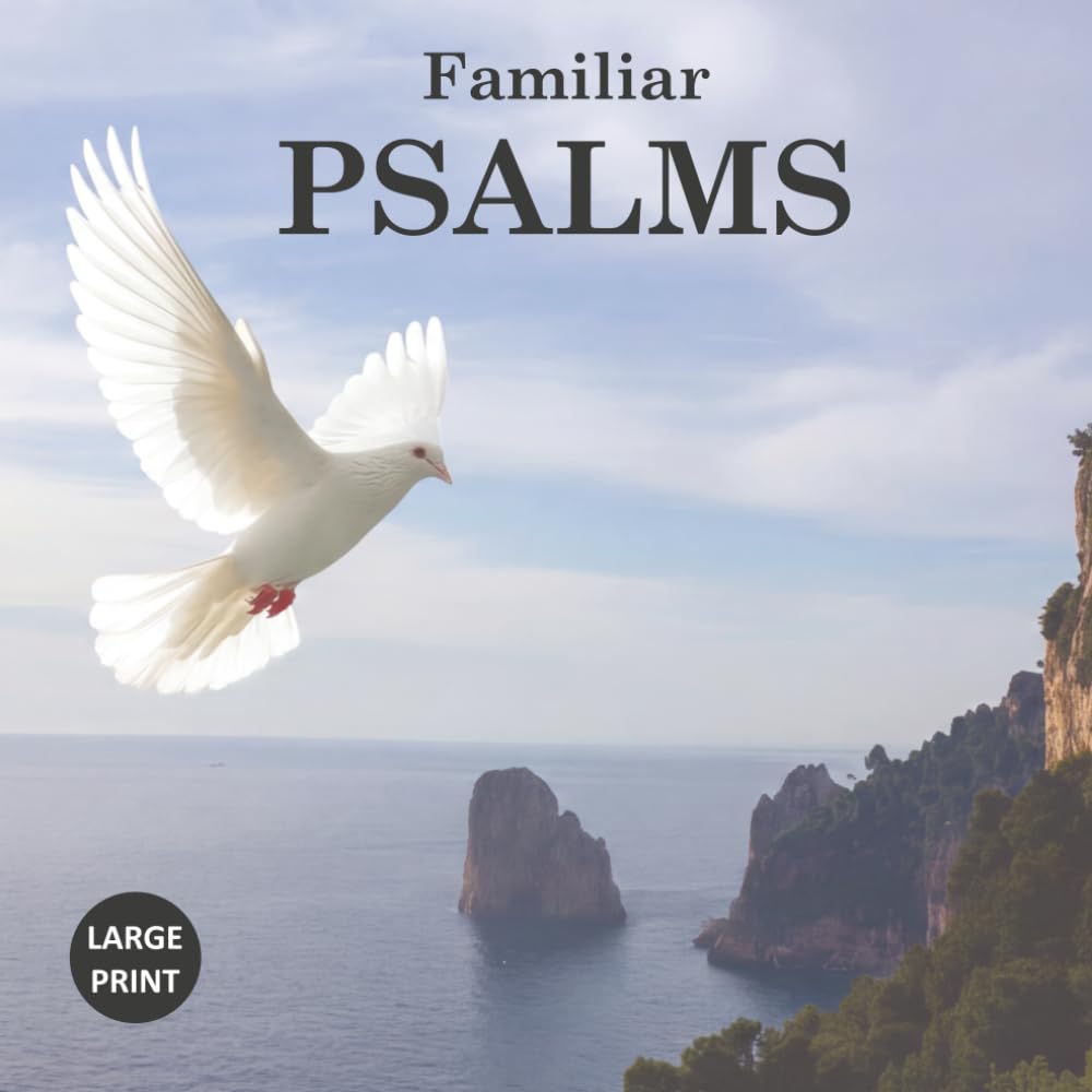 Familiar Psalms: A Large Print Christian Picture Book of Faith and Comfort for Seniors with Alzheimer's and Dementia (Familiar Books Faith Collection)