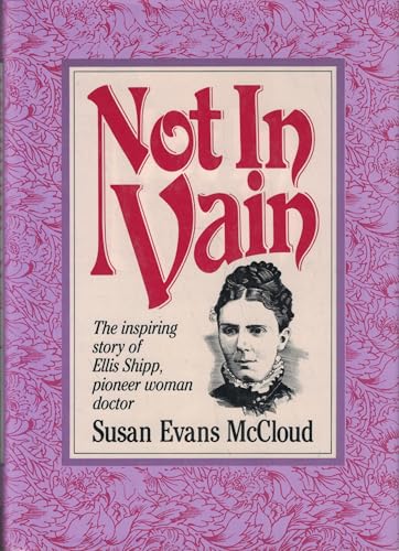 Not In Vain: The inspiring story of Ellis Shipp... 0884945294 Book Cover