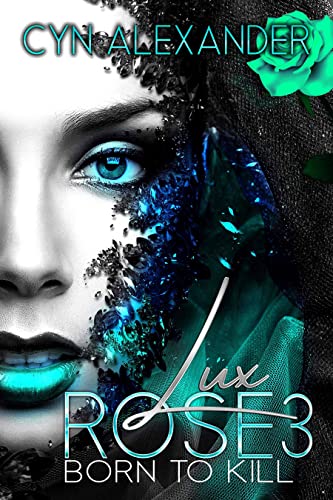 Lux Rose 3: Born to Kill (Lux Rose: Born to Kill Series)