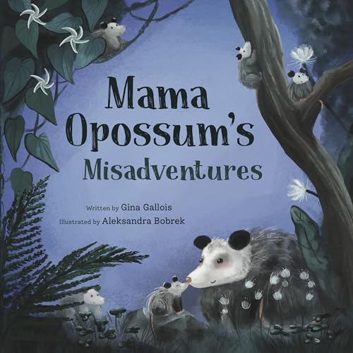 Mama Opossum's Misadventures (Awesome Opossum Stories)
