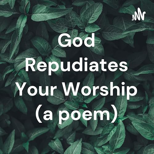 『God Repudiates Your Worship (a poem)』のカバーアート