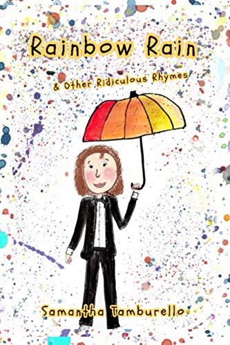 Rainbow Rain: & Other Ridiculous Rhymes