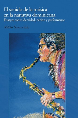 El sonido de la musica en la narrativa dominicana (Spanish Editio...