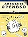 Absolute OpenBSD, 2nd Edition: Unix for the Practical Paranoid