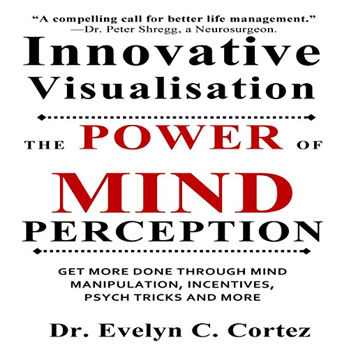 Innovative Visualisation: The Power of Mind Perception by Dr. Evelyn C. Cortez | Audiobook episode artwork