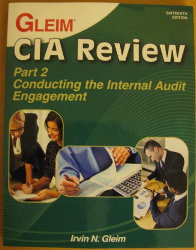 Gleim CIA Review: Part 2 - Conducting the Internal Audit Engagement. 16th Ed. 2012