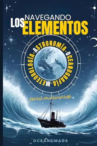 Navegando los Elementos: Meteorología, Astronomía y Oceanografía para Marineros