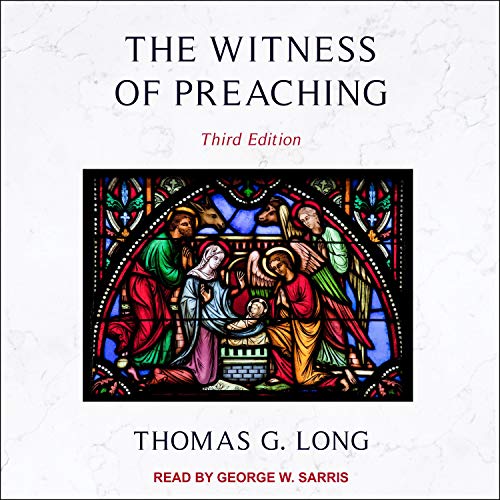 The Witness of Preaching by Thomas G. Long episode artwork