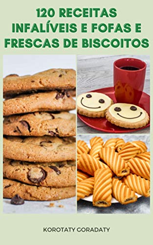 120 Receitas Infalíveis E Fofas E Frescas De Biscoitos : Biscoitos De Café Da Manhã, Biscoitos Cotid