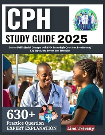 CPH Study Guide 2025: Master Public Health Concepts with 630+ Exam-Style Questions, Breakdown of ...