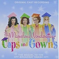Marvelous Wonderettes: Caps & Gowns/Various