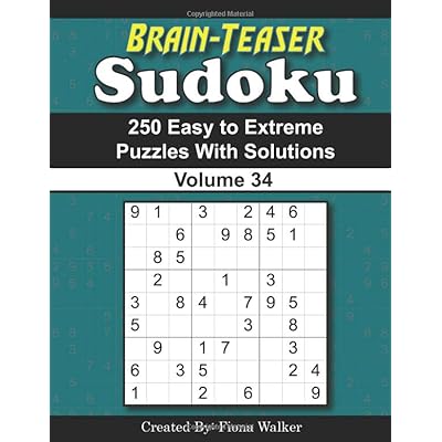 Brain-Teaser Sudoku &ndash; 250 Easy to Extreme Puzzles with Solutions Volume 34