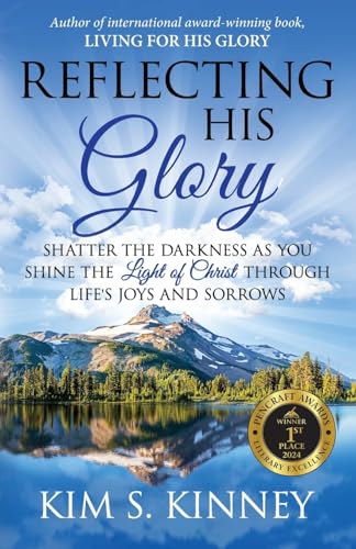 Reflecting His Glory: Shatter the Darkness as you Shine the