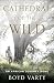 Cathedral of the Wild: An African Journey Home