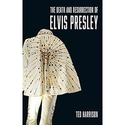 The Death and Resurrection of Elvis Presley