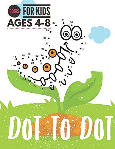 Dot to Dot: Books For Kids Ages 4-8, Connect the Dots Puzzles count and color for Fun and Learning, preschool and kindergarten.