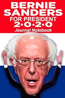 BERNIE SANDERS FOR PRESIDENT 2020 Journal Notebook