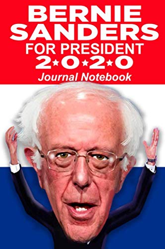 BERNIE SANDERS FOR PRESIDENT 2020 Journal Notebook
