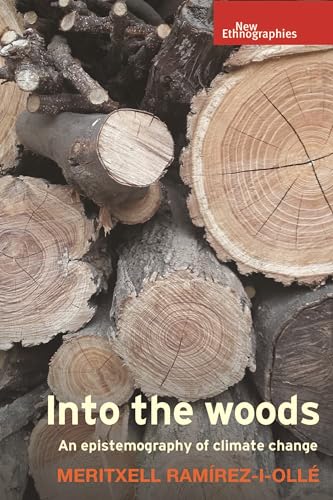 Into the woods: An epistemography of climate change (New Ethnographies)