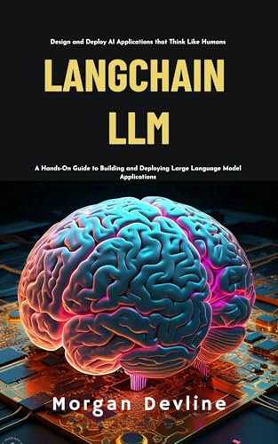 LangChain LLM : A Hands-On Guide to Building and Deploying Large ...