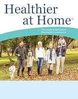 Healthier at Home: The Proven Guide to Self-Care & Being a Wise Health Consumer 0976504804 Book Cover