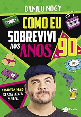 Como eu sobrevivi aos anos 90